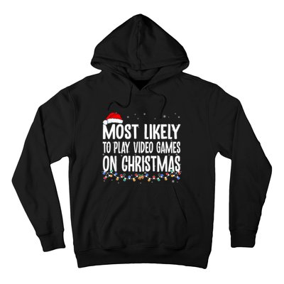 Most Likely To Play Video Games On Christmas Gamer Lovers Hoodie