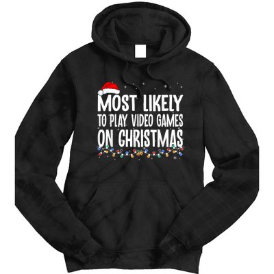 Most Likely To Play Video Games On Christmas Gamer Lovers Tie Dye Hoodie