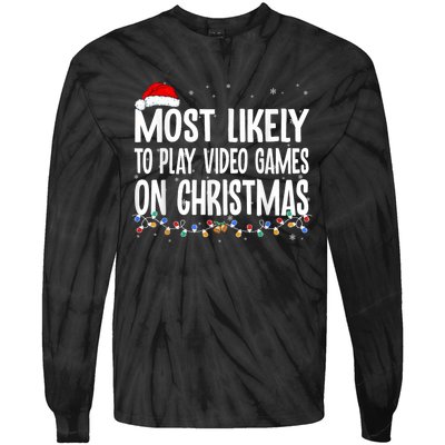 Most Likely To Play Video Games On Christmas Gamer Lovers Tie-Dye Long Sleeve Shirt