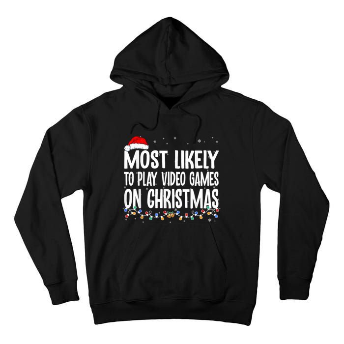 Most Likely To Play Video Games On Christmas Gamer Lovers Tall Hoodie