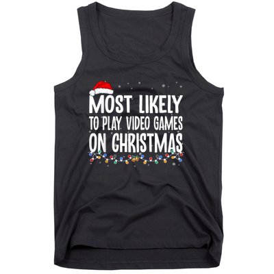 Most Likely To Play Video Games On Christmas Gamer Lovers Tank Top