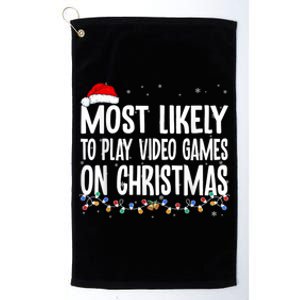 Most Likely To Play Video Games On Christmas Gamer Lovers Platinum Collection Golf Towel