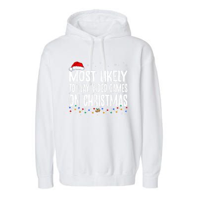 Most Likely To Play Video Games On Christmas Gamer Lovers Garment-Dyed Fleece Hoodie