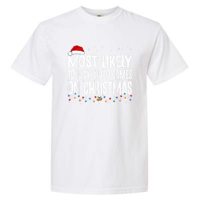 Most Likely To Play Video Games On Christmas Gamer Lovers Garment-Dyed Heavyweight T-Shirt