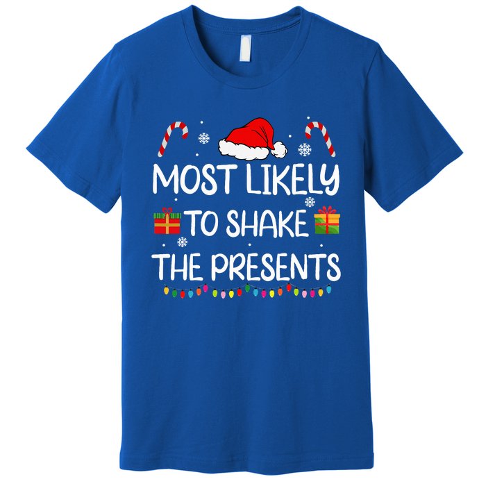 Most Likely To Shake The Presents family Christmas matching  Premium T-Shirt