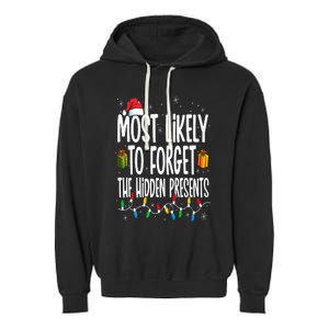 Most Likely To Forget The Hidden Presents Family Christmas Garment-Dyed Fleece Hoodie