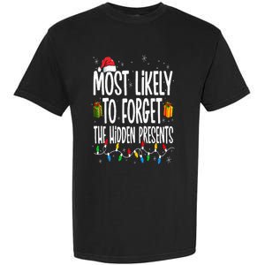 Most Likely To Forget The Hidden Presents Family Christmas Garment-Dyed Heavyweight T-Shirt