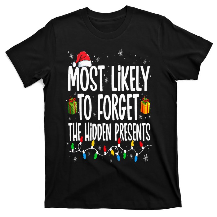 Most Likely To Forget The Hidden Presents Family Christmas T-Shirt