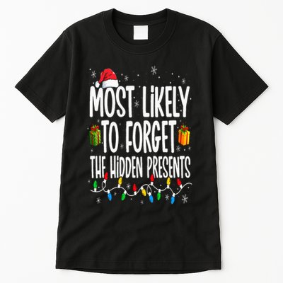 Most Likely To Forget The Hidden Presents Family Christmas Tall T-Shirt