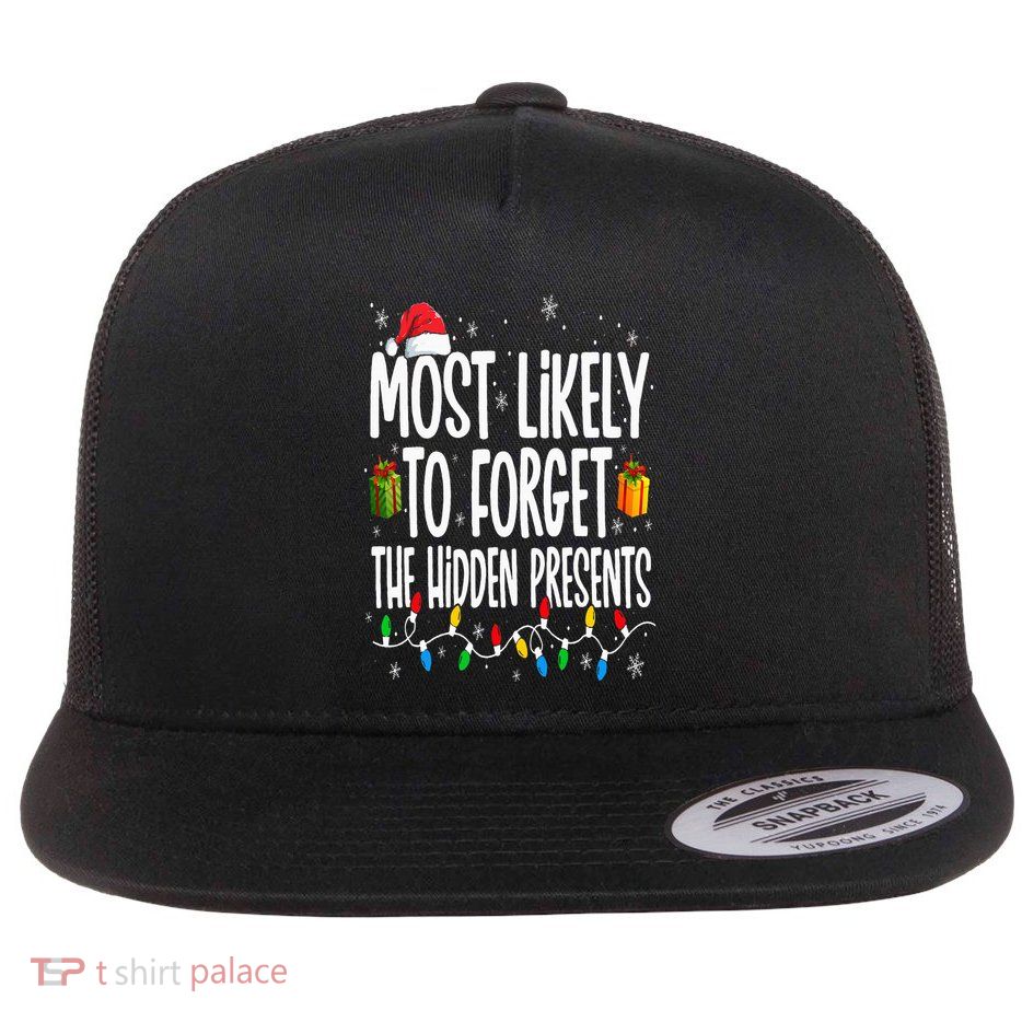Most Likely To Forget The Hidden Presents Family Christmas Flatbill Hat