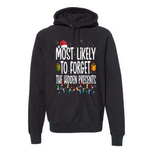 Most Likely To Forget The Hidden Presents Family Christmas Premium Hoodie