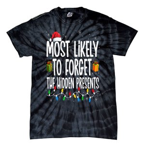 Most Likely To Forget The Hidden Presents Family Christmas Tie-Dye T-Shirt