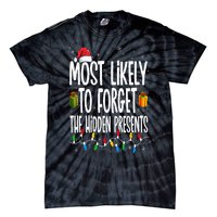 Most Likely To Forget The Hidden Presents Family Christmas Tie-Dye T-Shirt