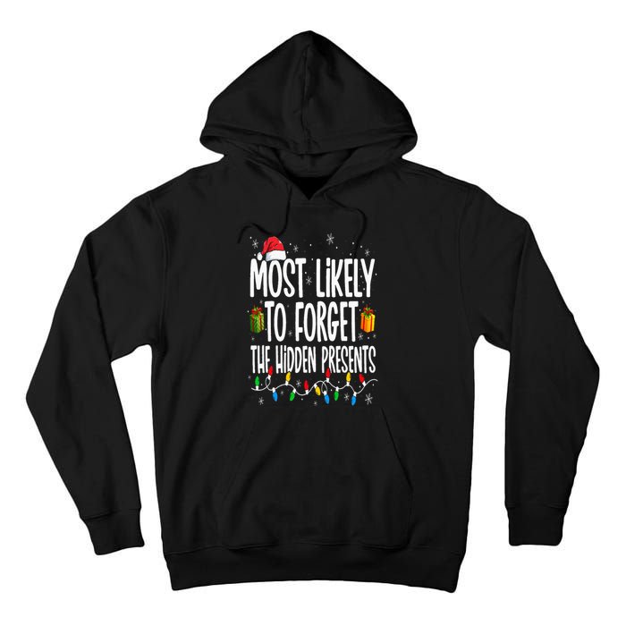 Most Likely To Forget The Hidden Presents Family Christmas Tall Hoodie