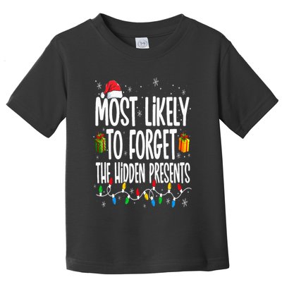 Most Likely To Forget The Hidden Presents Family Christmas Toddler T-Shirt
