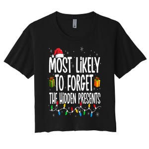 Most Likely To Forget The Hidden Presents Family Christmas Women's Crop Top Tee