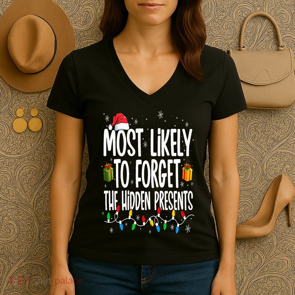 Most Likely To Forget The Hidden Presents Family Christmas Women's V-Neck T-Shirt