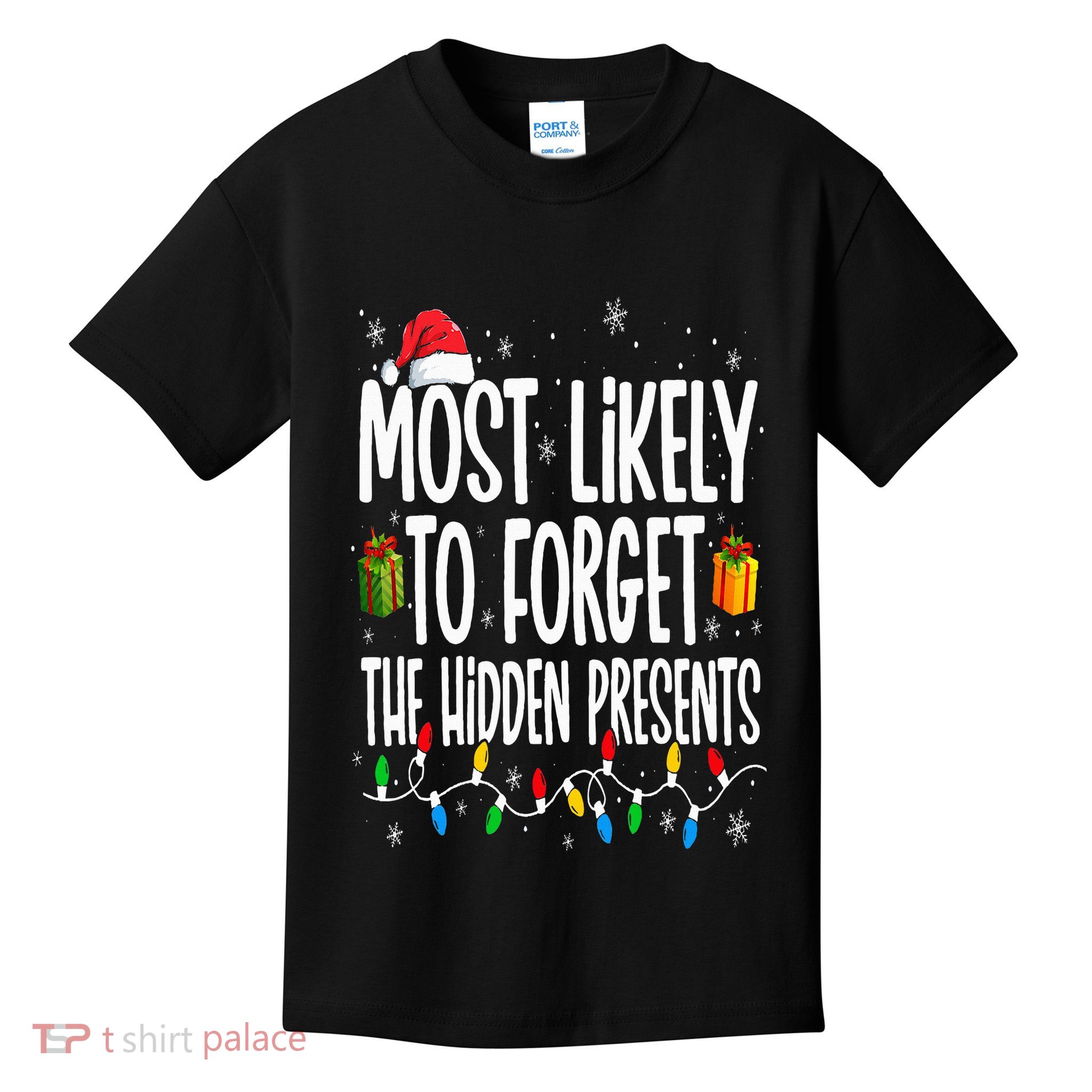 Most Likely To Forget The Hidden Presents Family Christmas Kids T-Shirt