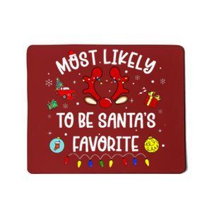 Most Likely To Be SantaS Favorite Christmas Family Matching Mousepad