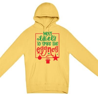 Most Likely To Spike The Eggnog Cute Gift Premium Pullover Hoodie