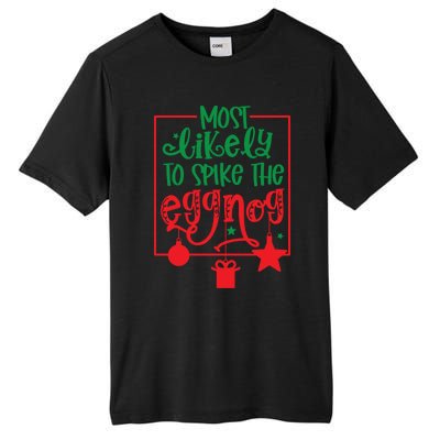 Most Likely To Spike The Eggnog Cute Gift Tall Fusion ChromaSoft Performance T-Shirt