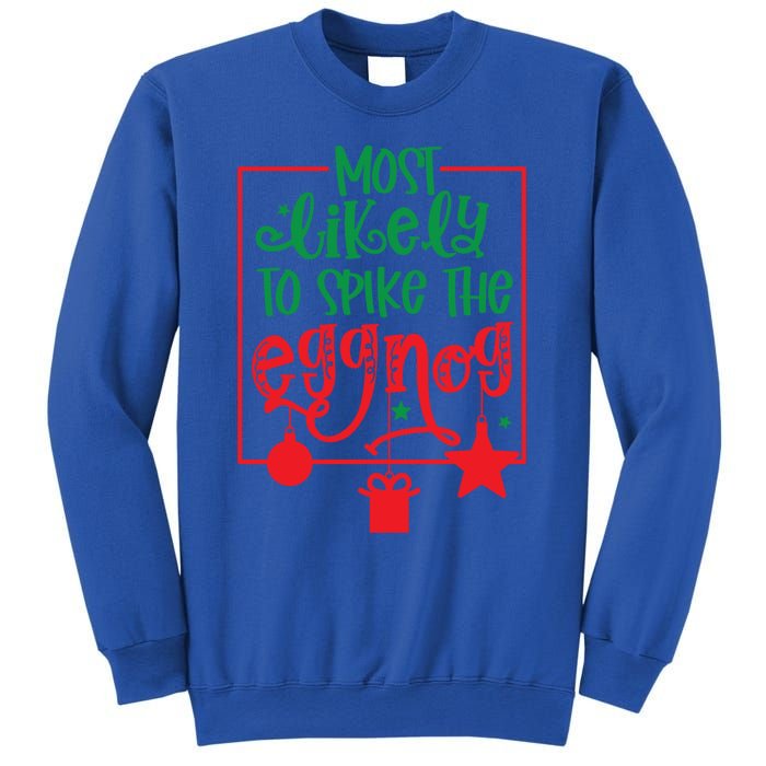 Most Likely To Spike The Eggnog Cute Gift Sweatshirt