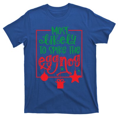 Most Likely To Spike The Eggnog Cute Gift T-Shirt