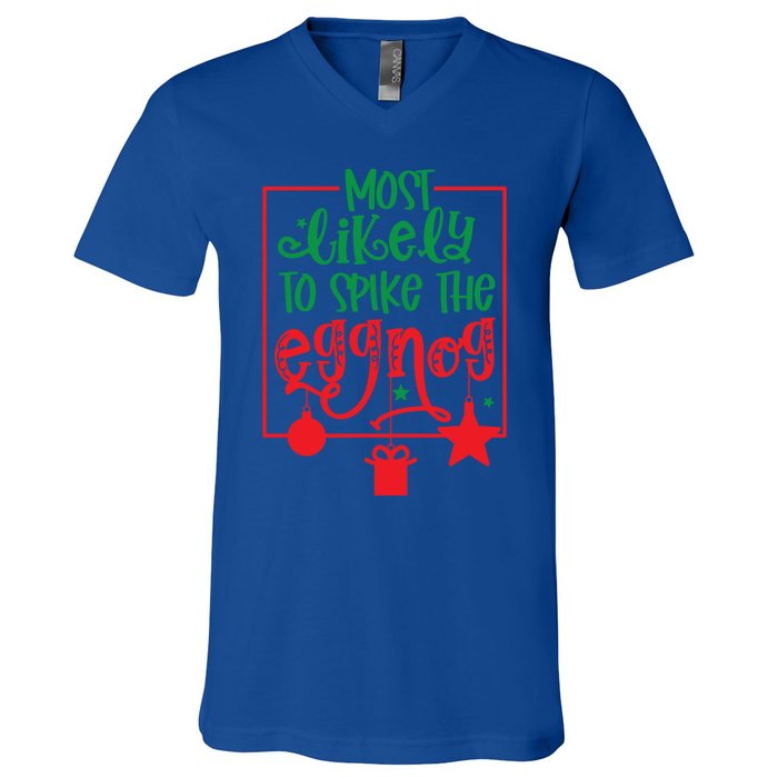 Most Likely To Spike The Eggnog Cute Gift V-Neck T-Shirt