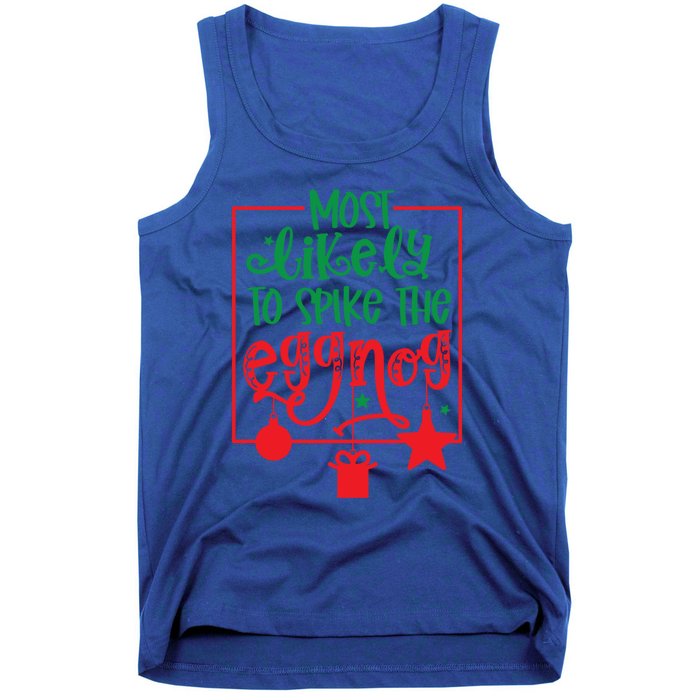 Most Likely To Spike The Eggnog Cute Gift Tank Top