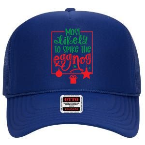 Most Likely To Spike The Eggnog Cute Gift High Crown Mesh Back Trucker Hat