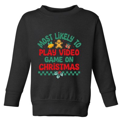 Most Likely To Play Video Game On Christmas Pajamas Toddler Sweatshirt