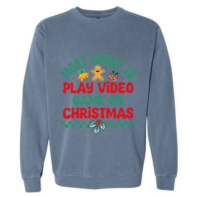 Most Likely To Play Video Game On Christmas Pajamas Garment-Dyed Sweatshirt