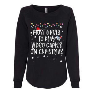 Most Likely To Play Video Games On Christmas Family Gamer Womens California Wash Sweatshirt