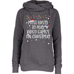 Most Likely To Play Video Games On Christmas Family Gamer Womens Funnel Neck Pullover Hood