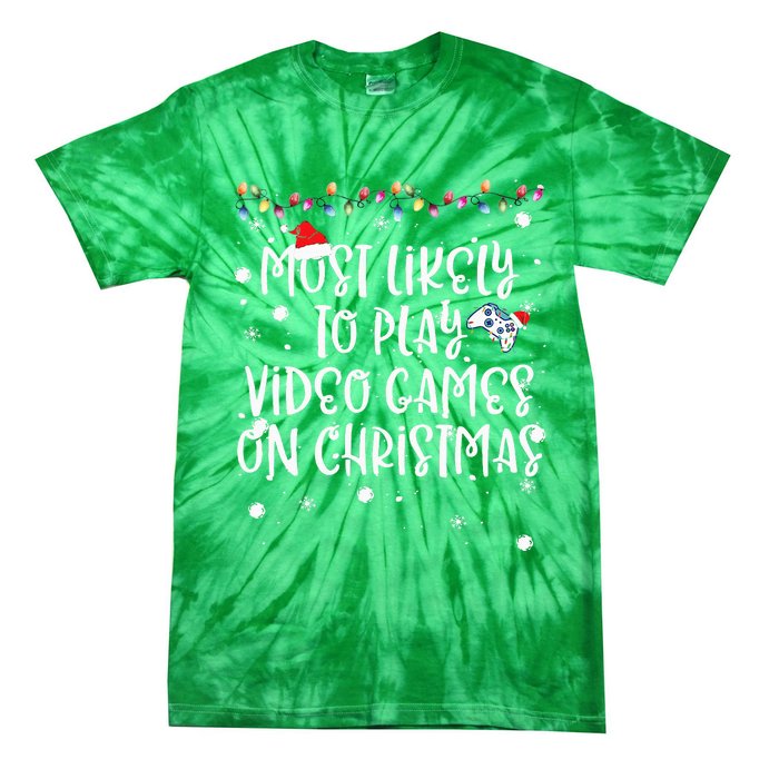 Most Likely To Play Video Games On Christmas Family Gamer Tie-Dye T-Shirt