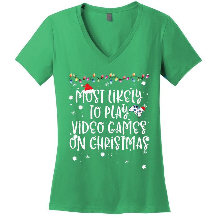 Most Likely To Play Video Games On Christmas Family Gamer Women's V-Neck T-Shirt