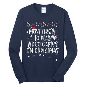 Most Likely To Play Video Games On Christmas Family Gamer Tall Long Sleeve T-Shirt