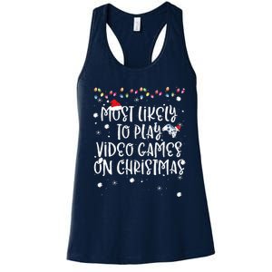 Most Likely To Play Video Games On Christmas Family Gamer Women's Racerback Tank