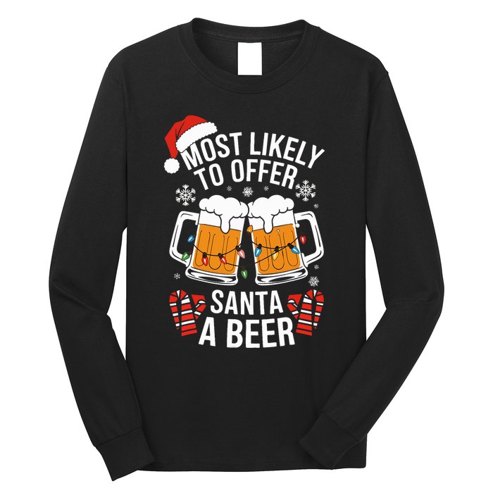 Most Likely To Offer Santa A Beer Christmas Drinking Long Sleeve Shirt