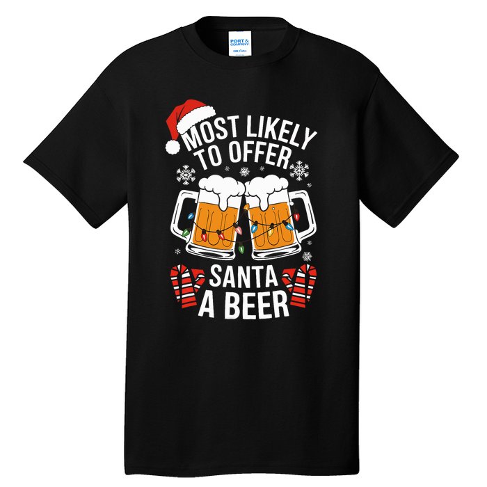 Most Likely To Offer Santa A Beer Christmas Drinking Tall T-Shirt