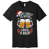 Most Likely To Offer Santa A Beer Christmas Drinking Premium T-Shirt