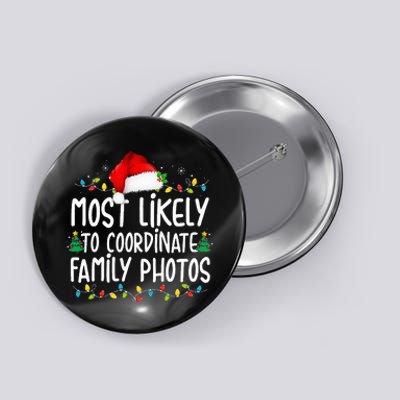 Most Likely To Coordinate Family Photos Christmas Button