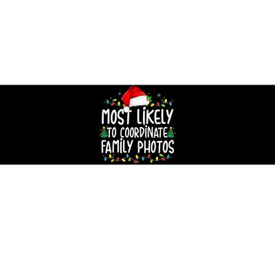 Most Likely To Coordinate Family Photos Christmas Bumper Sticker