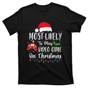 Most Likely To Play Video Games On Christmas Gamer Lovers T-Shirt