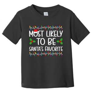 Most Likely To Be SantaS Favorite Christmas Shirts For Family Toddler T-Shirt