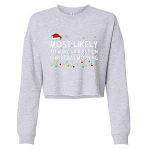 Most Likely to Wake Up First on Christmas Morning Xmas Light  Cropped Pullover Crew