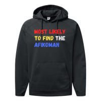 Most Likely To Find The Afikoman Matzah Matzo Performance Fleece Hoodie