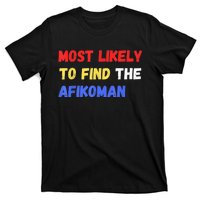 Most Likely To Find The Afikoman Matzah Matzo T-Shirt