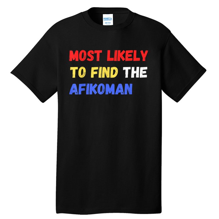 Most Likely To Find The Afikoman Matzah Matzo Tall T-Shirt