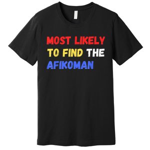 Most Likely To Find The Afikoman Matzah Matzo Premium T-Shirt